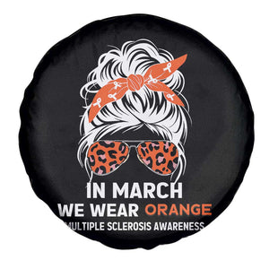 In March We Wear Orange MS Warrior Spare Tire Cover Multiple Sclerosis Support Squad TS10 Print Your Wear