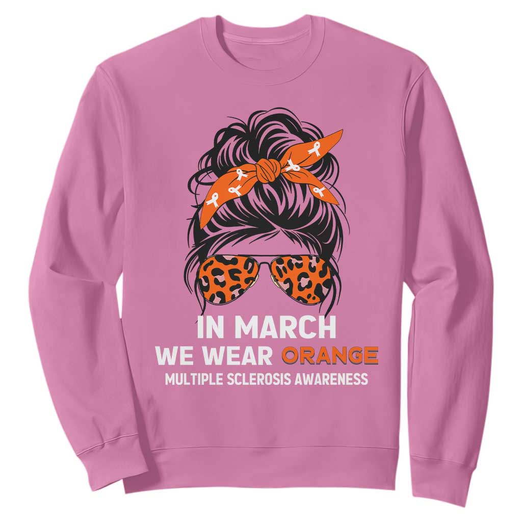 In March We Wear Orange MS Warrior Sweatshirt Multiple Sclerosis Support Squad TS10 Azalea Print Your Wear