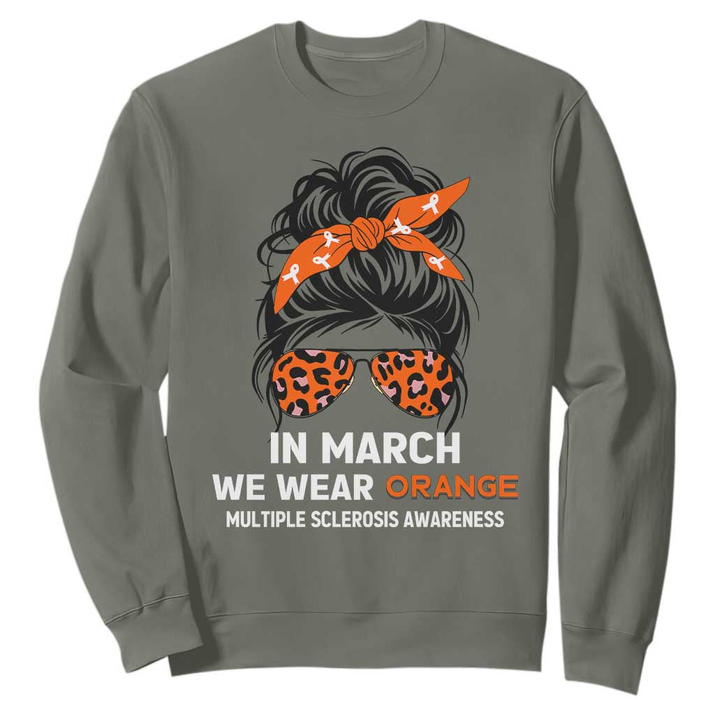 In March We Wear Orange MS Warrior Sweatshirt Multiple Sclerosis Support Squad TS10 Military Green Print Your Wear