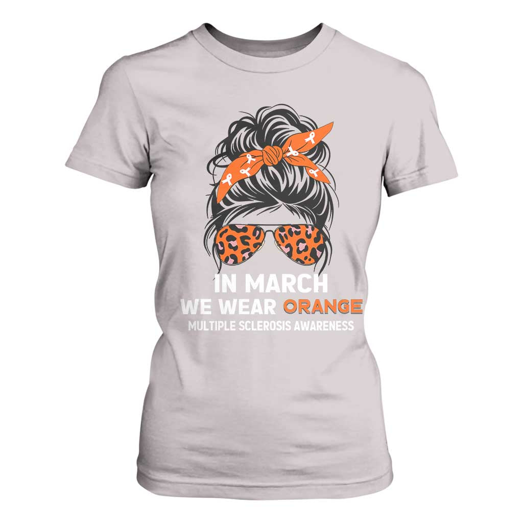 In March We Wear Orange MS Warrior T Shirt For Women Multiple Sclerosis Support Squad TS10 Ice Gray Print Your Wear
