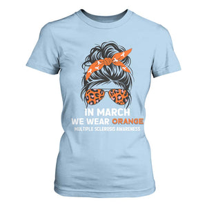 In March We Wear Orange MS Warrior T Shirt For Women Multiple Sclerosis Support Squad TS10 Light Blue Print Your Wear