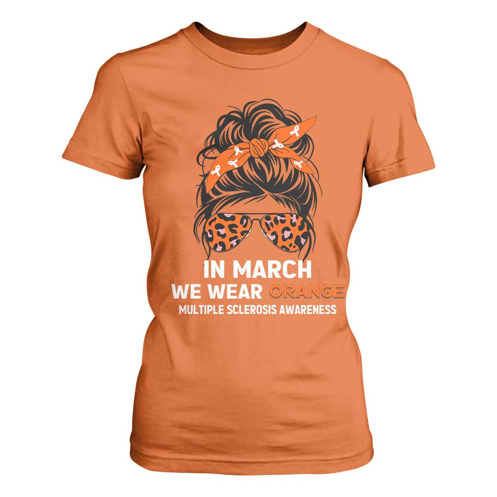 In March We Wear Orange MS Warrior T Shirt For Women Multiple Sclerosis Support Squad TS10 Orange Print Your Wear