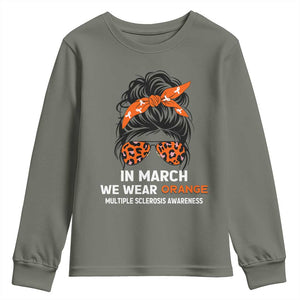 In March We Wear Orange MS Warrior Youth Sweatshirt Multiple Sclerosis Support Squad TS10 Military Green Print Your Wear