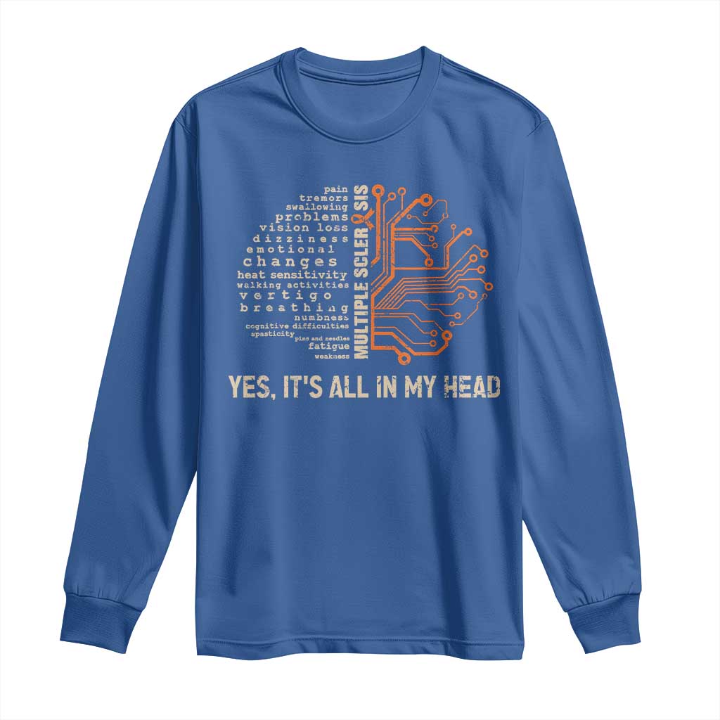 Multiple Sclerosis Awareness Long Sleeve Shirt Orange Ribbon Yes It's All In My Head TS10 Royal Blue Print Your Wear