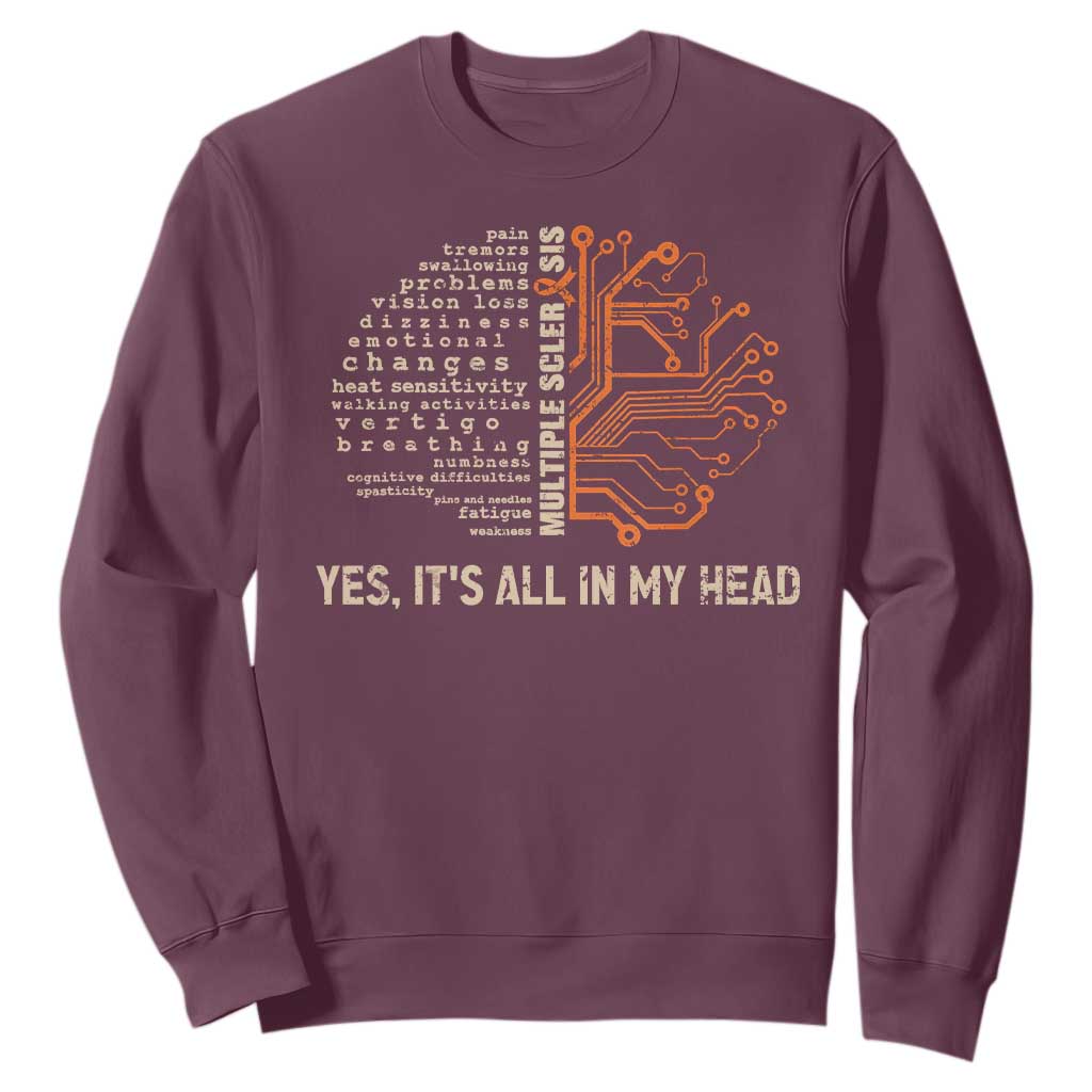 Multiple Sclerosis Awareness Sweatshirt Orange Ribbon Yes It's All In My Head TS10 Maroon Print Your Wear