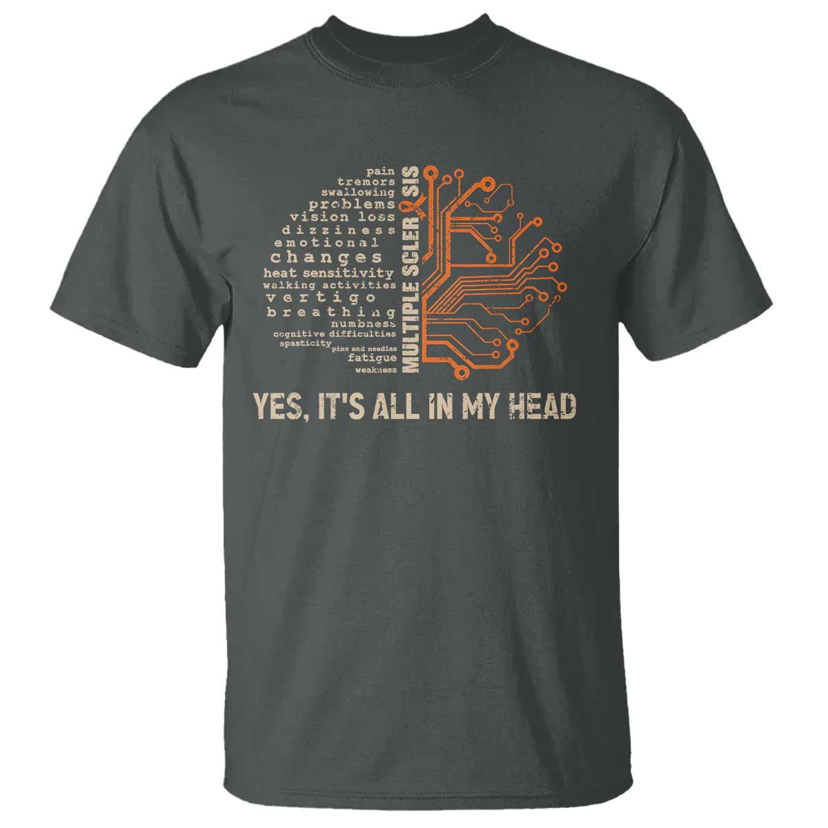 Multiple Sclerosis Awareness T Shirt Orange Ribbon Yes It's All In My Head TS10 Dark Heather Print Your Wear