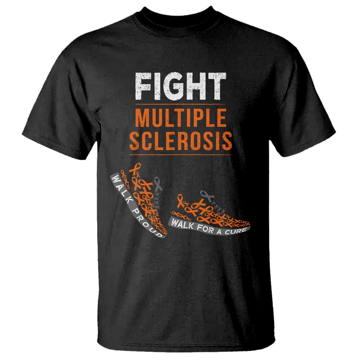 Fight MS T Shirt Orange Ribbon Multiple Sclerosis Awareness TS10 Black Print Your Wear