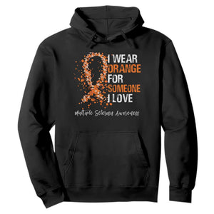 Multiple Sclerosis Awareness Hoodie Orange Ribbon Wear Orange For Someone I Love TS10 Black Print Your Wear