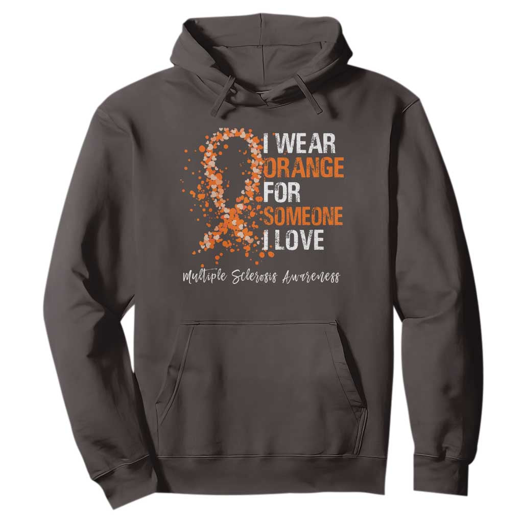 Multiple Sclerosis Awareness Hoodie Orange Ribbon Wear Orange For Someone I Love TS10 Dark Chocolate Print Your Wear