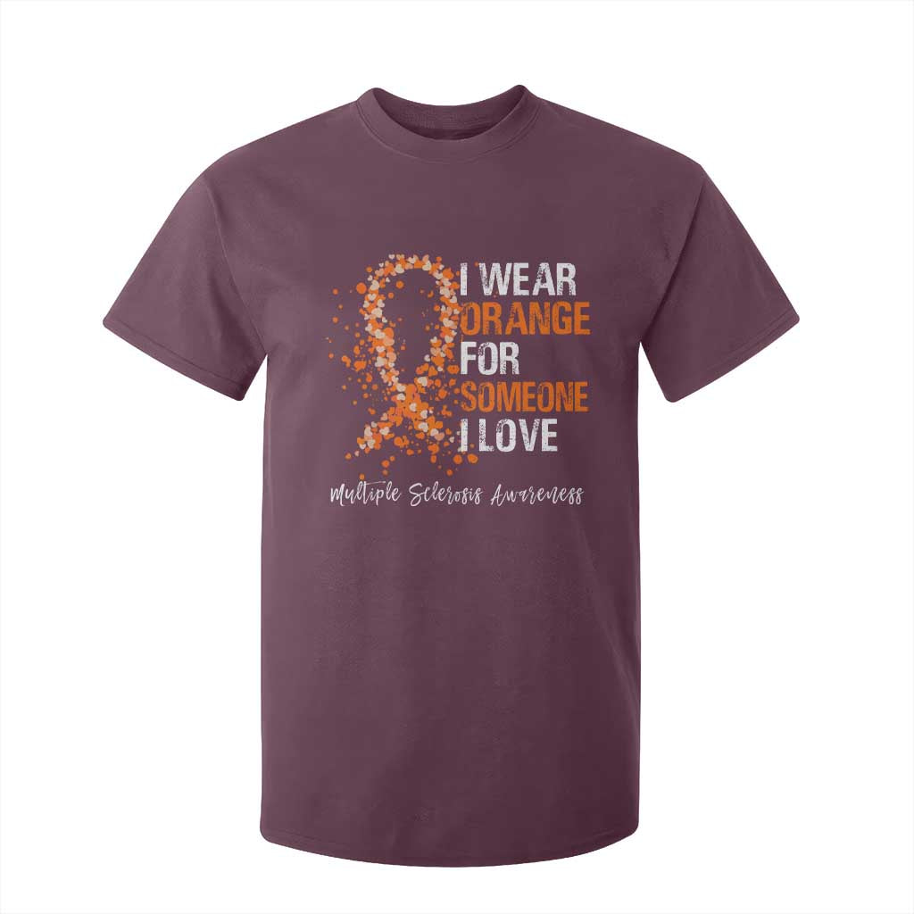 Multiple Sclerosis Awareness T Shirt For Kid Orange Ribbon Wear Orange For Someone I Love TS10 Maroon Print Your Wear