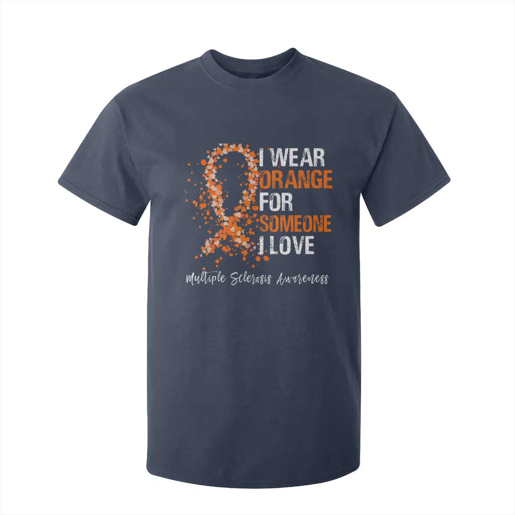 Multiple Sclerosis Awareness T Shirt For Kid Orange Ribbon Wear Orange For Someone I Love TS10 Navy Print Your Wear