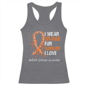 Multiple Sclerosis Awareness Racerback Tank Top Orange Ribbon Wear Orange For Someone I Love TS10 Charcoal Print Your Wear