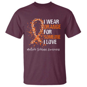 Multiple Sclerosis Awareness T Shirt Orange Ribbon Wear Orange For Someone I Love TS10 Maroon Print Your Wear