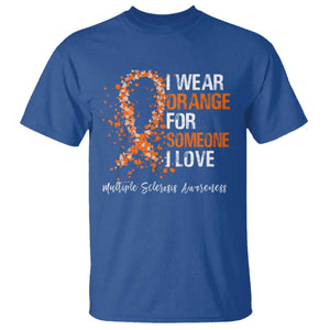 Multiple Sclerosis Awareness T Shirt Orange Ribbon Wear Orange For Someone I Love TS10 Royal Blue Print Your Wear