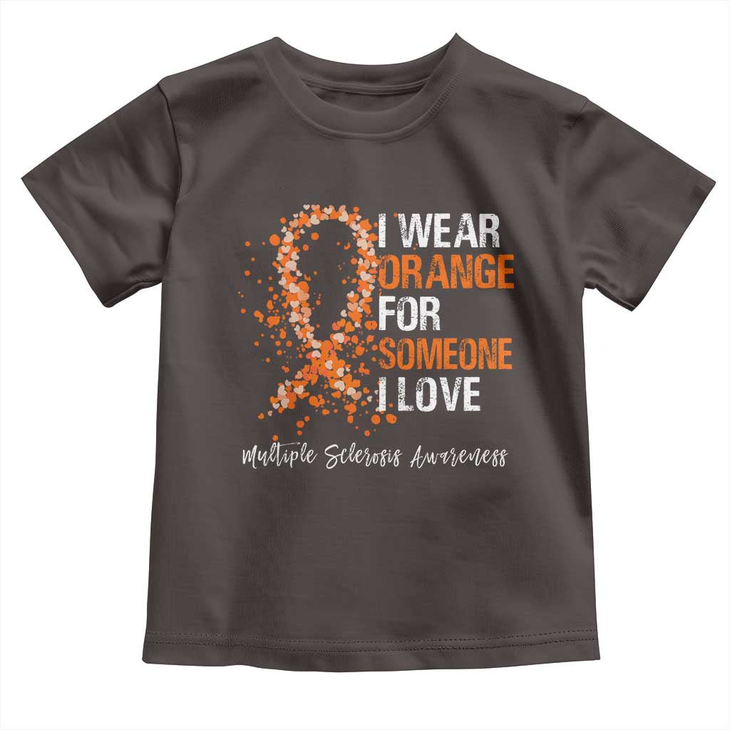 Multiple Sclerosis Awareness Toddler T Shirt Orange Ribbon Wear Orange For Someone I Love TS10 Dark Chocolate Print Your Wear