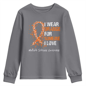 Multiple Sclerosis Awareness Youth Sweatshirt Orange Ribbon Wear Orange For Someone I Love TS10 Charcoal Print Your Wear