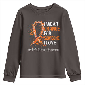 Multiple Sclerosis Awareness Youth Sweatshirt Orange Ribbon Wear Orange For Someone I Love TS10 Dark Chocolate Print Your Wear