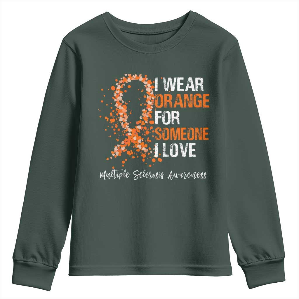 Multiple Sclerosis Awareness Youth Sweatshirt Orange Ribbon Wear Orange For Someone I Love TS10 Dark Forest Green Print Your Wear