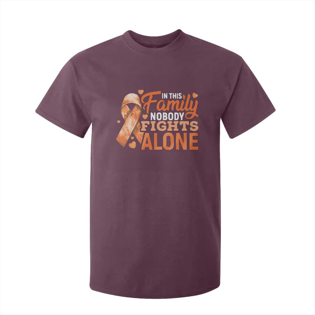 Multiple Sclerosis Awareness T Shirt For Kid Orange Ribbon In This Family Nobody Fights Alone TS10 Maroon Print Your Wear