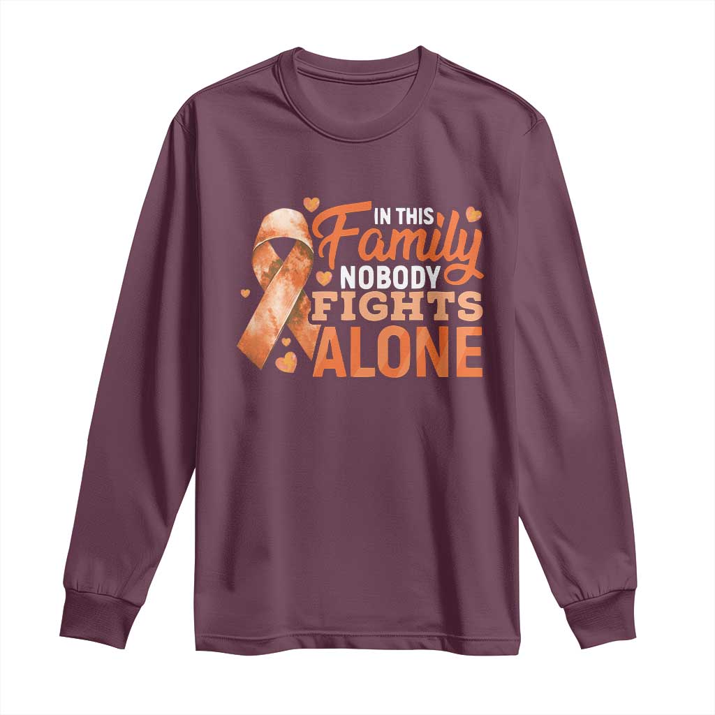 Multiple Sclerosis Awareness Long Sleeve Shirt Orange Ribbon In This Family Nobody Fights Alone TS10 Maroon Print Your Wear
