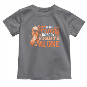 Multiple Sclerosis Awareness Toddler T Shirt Orange Ribbon In This Family Nobody Fights Alone TS10 Charcoal Print Your Wear