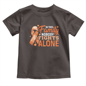 Multiple Sclerosis Awareness Toddler T Shirt Orange Ribbon In This Family Nobody Fights Alone TS10 Dark Chocolate Print Your Wear