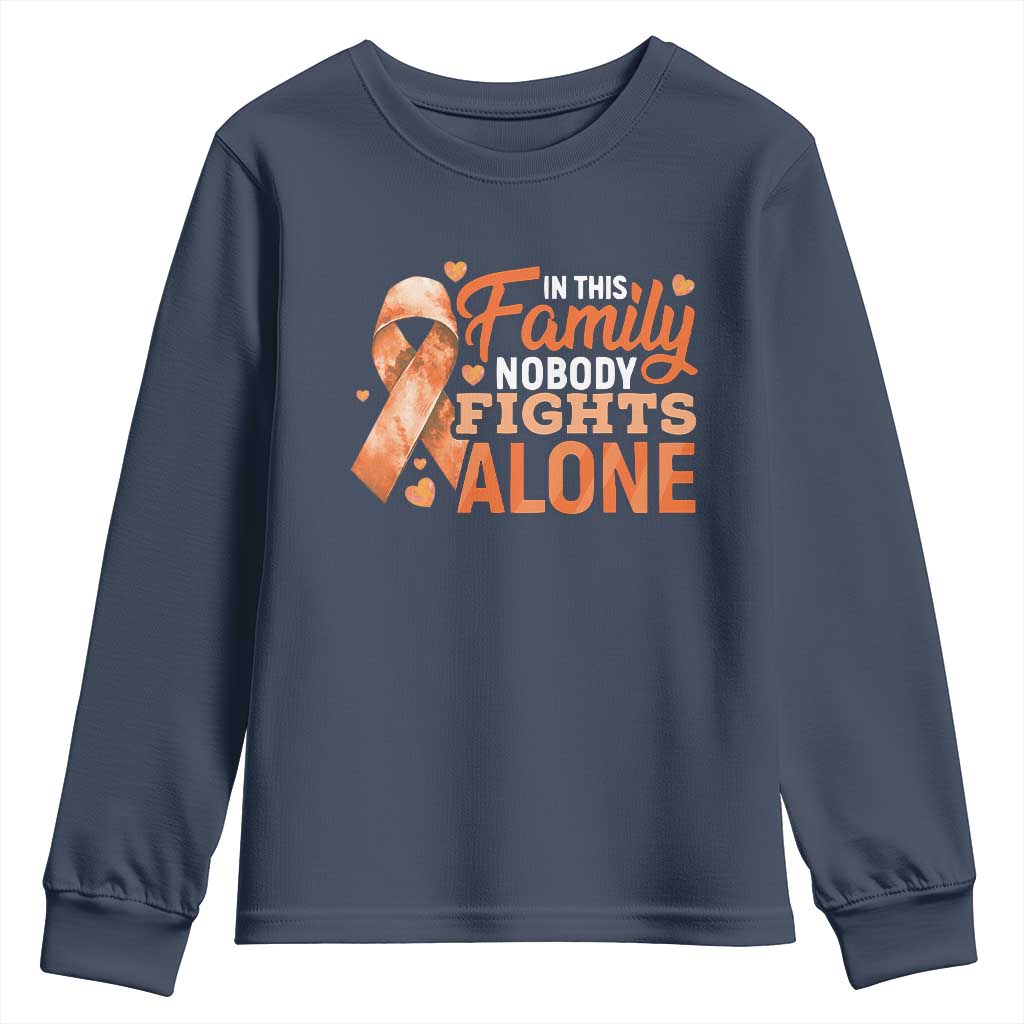 Multiple Sclerosis Awareness Youth Sweatshirt Orange Ribbon In This Family Nobody Fights Alone TS10 Navy Print Your Wear