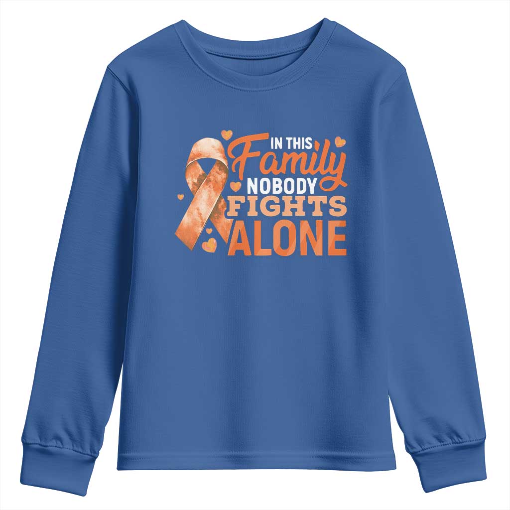 Multiple Sclerosis Awareness Youth Sweatshirt Orange Ribbon In This Family Nobody Fights Alone TS10 Royal Blue Print Your Wear
