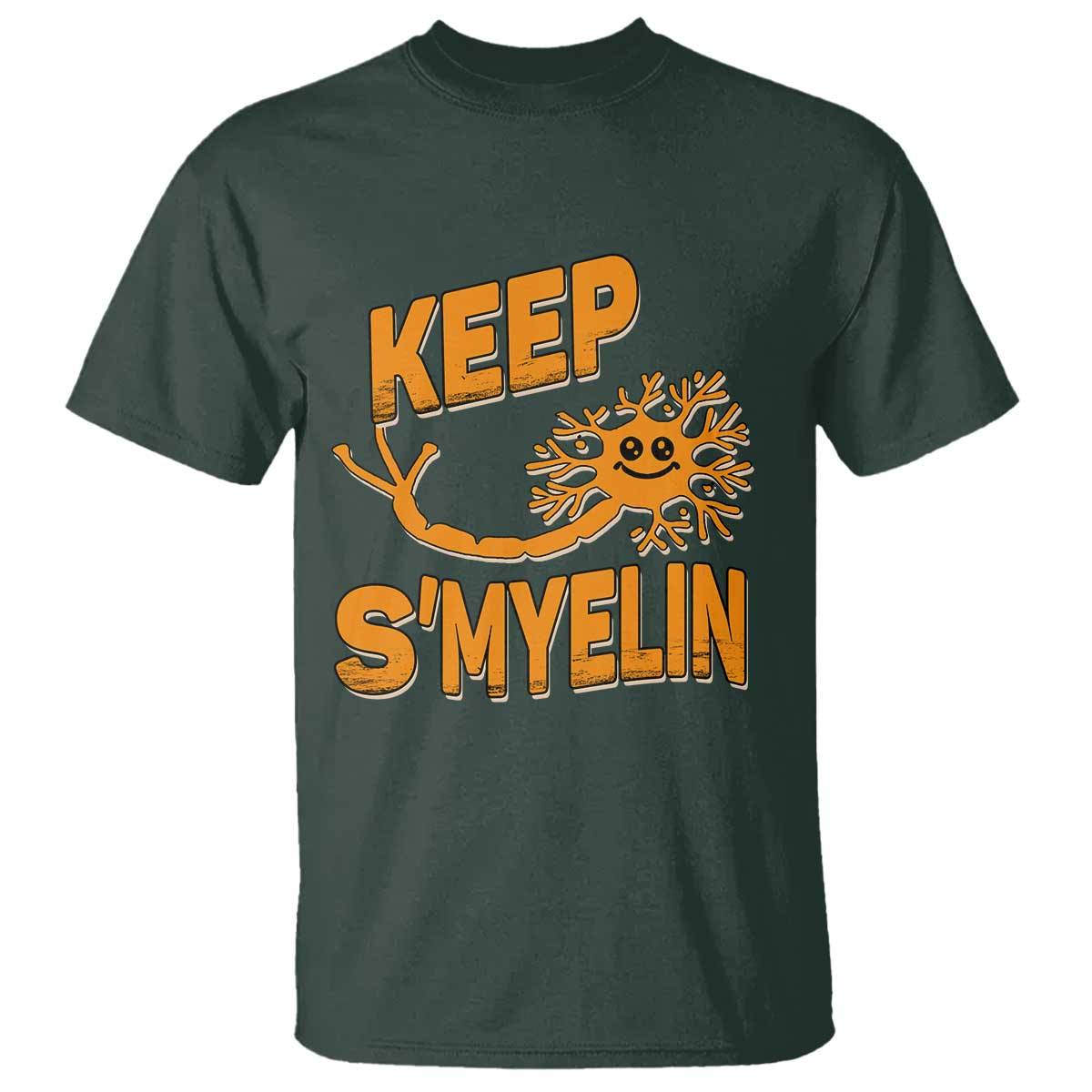 Multiple Sclerosis Awareness T Shirt Orange Ribbon Keep S'Myelin MS Warrior TS10 Dark Forest Green Print Your Wear