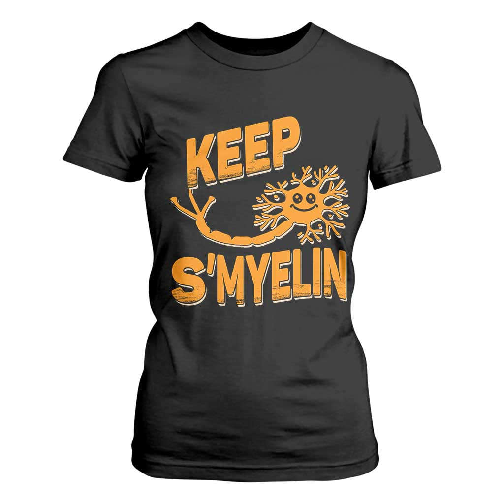 Multiple Sclerosis Awareness T Shirt For Women Orange Ribbon Keep S'Myelin MS Warrior TS10 Black Print Your Wear