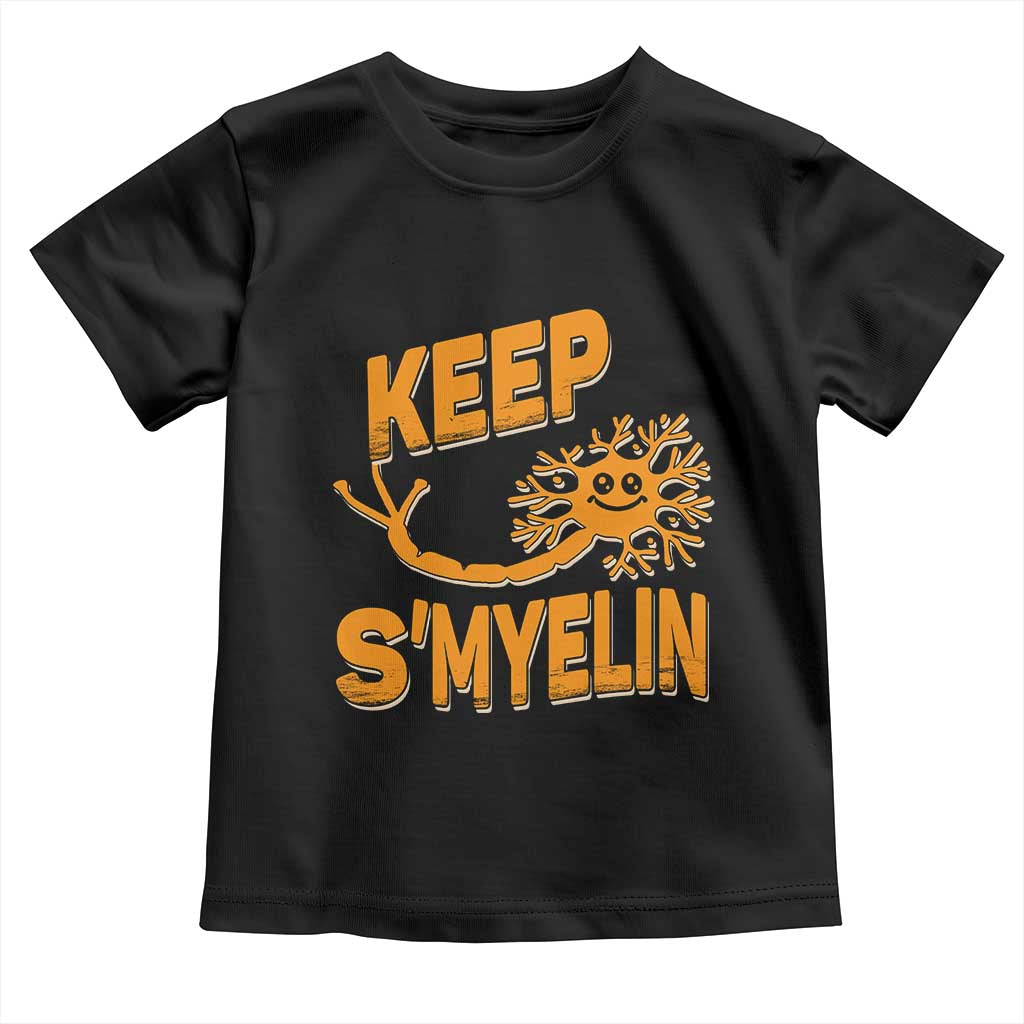 Multiple Sclerosis Awareness Toddler T Shirt Orange Ribbon Keep S'Myelin MS Warrior TS10 Black Print Your Wear
