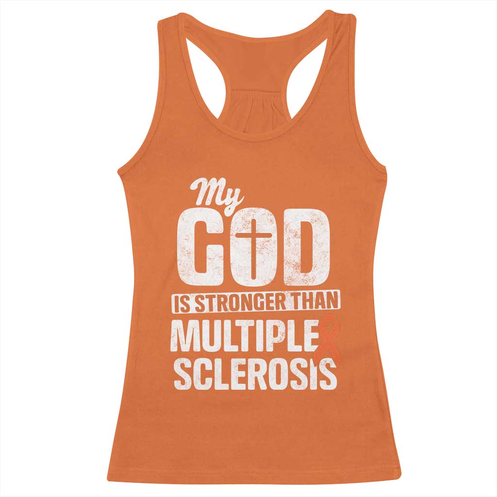 God Stronger Multiple Sclerosis Awareness Racerback Tank Top Orange Ribbon MS Support Squad TS10 Orange Print Your Wear
