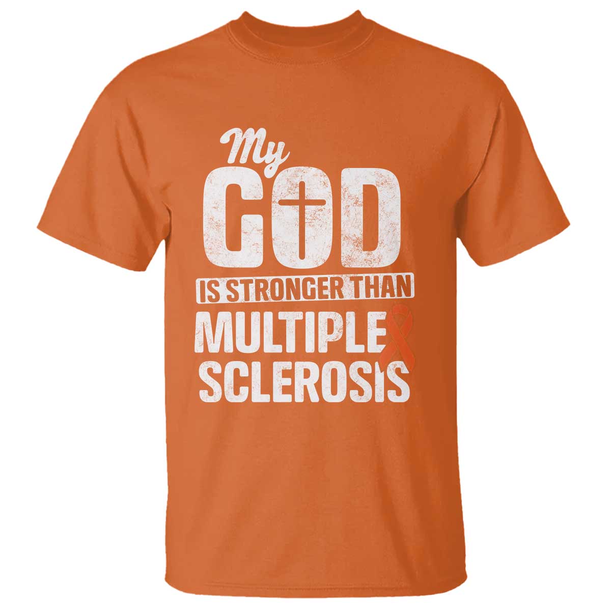 God Stronger Multiple Sclerosis Awareness T Shirt Orange Ribbon MS Support Squad TS10 Orange Print Your Wear