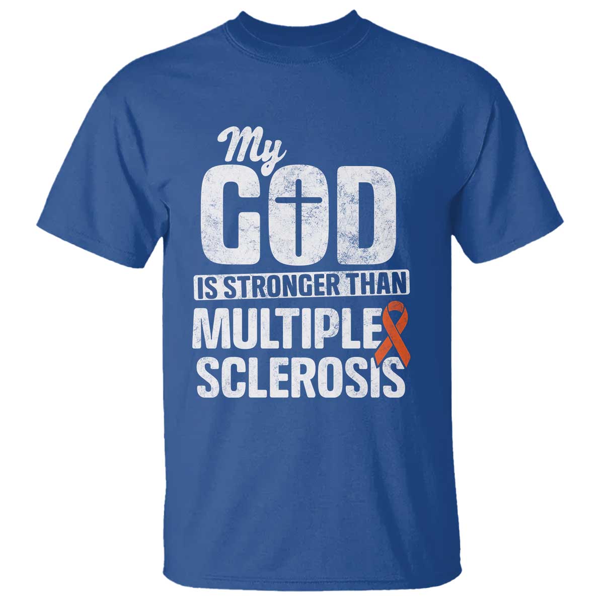 God Stronger Multiple Sclerosis Awareness T Shirt Orange Ribbon MS Support Squad TS10 Royal Blue Print Your Wear