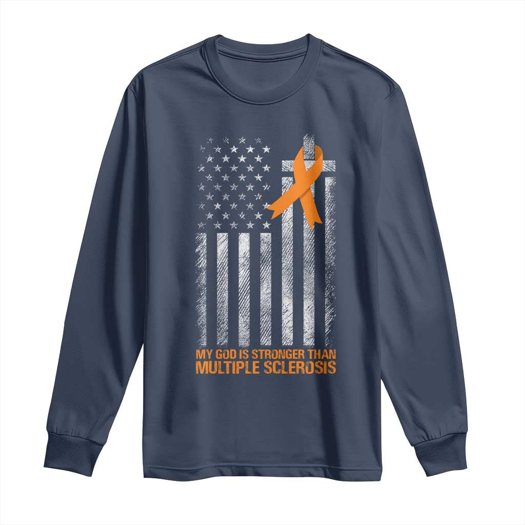 God Stronger Multiple Sclerosis Awareness Long Sleeve Shirt Orange Ribbon Christian US USA Flag American Christ Cross TS10 Navy Print Your Wear