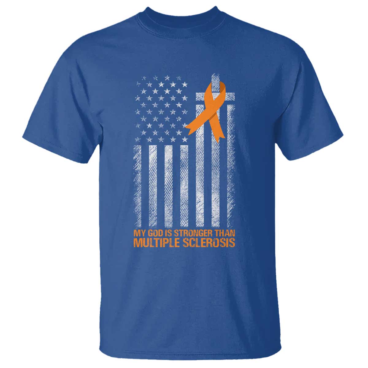 God Stronger Multiple Sclerosis Awareness T Shirt Orange Ribbon Christian US USA Flag American Christ Cross TS10 Royal Blue Print Your Wear