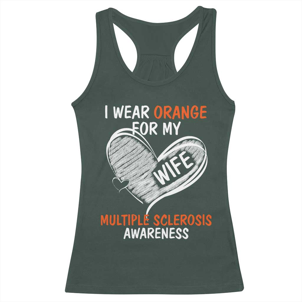 Multiple Sclerosis Awareness Racerback Tank Top Orange Ribbon I Wear Orange For My Wife TS10 Dark Forest Green Print Your Wear
