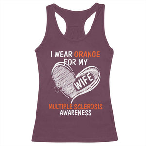 Multiple Sclerosis Awareness Racerback Tank Top Orange Ribbon I Wear Orange For My Wife TS10 Maroon Print Your Wear