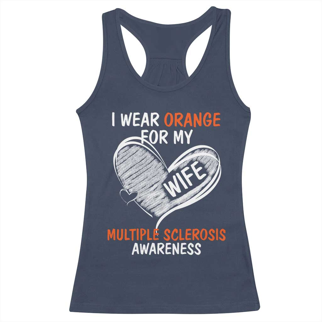 Multiple Sclerosis Awareness Racerback Tank Top Orange Ribbon I Wear Orange For My Wife TS10 Navy Print Your Wear