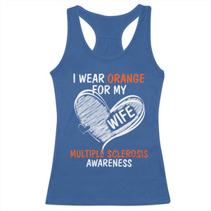 Multiple Sclerosis Awareness Racerback Tank Top Orange Ribbon I Wear Orange For My Wife TS10 Royal Blue Print Your Wear