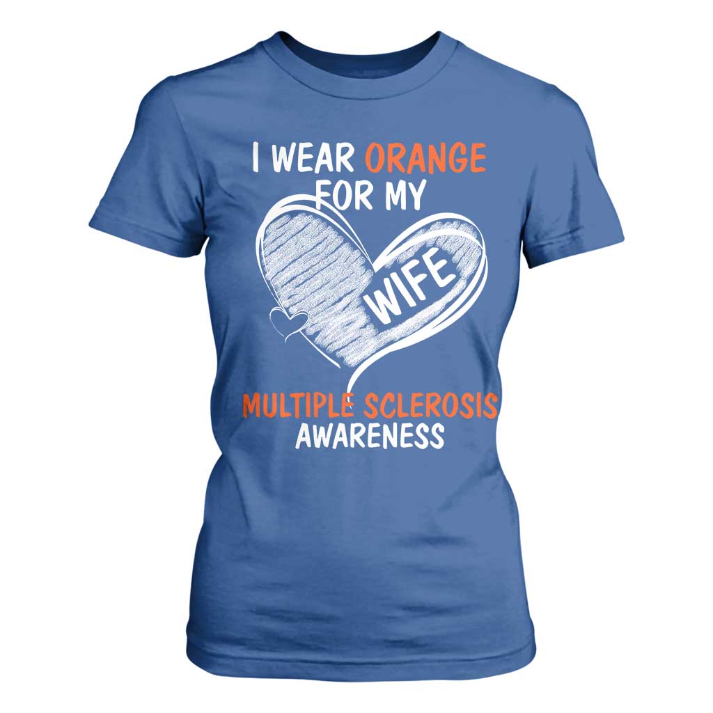 Multiple Sclerosis Awareness T Shirt For Women Orange Ribbon I Wear Orange For My Wife TS10 Royal Blue Print Your Wear