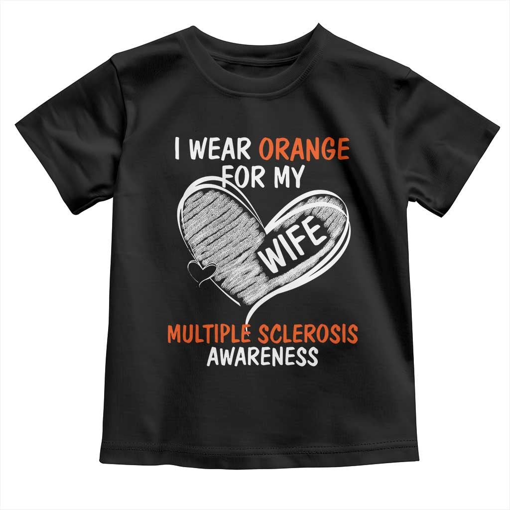 Multiple Sclerosis Awareness Toddler T Shirt Orange Ribbon I Wear Orange For My Wife TS10 Black Print Your Wear