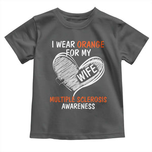 Multiple Sclerosis Awareness Toddler T Shirt Orange Ribbon I Wear Orange For My Wife TS10 Dark Heather Print Your Wear