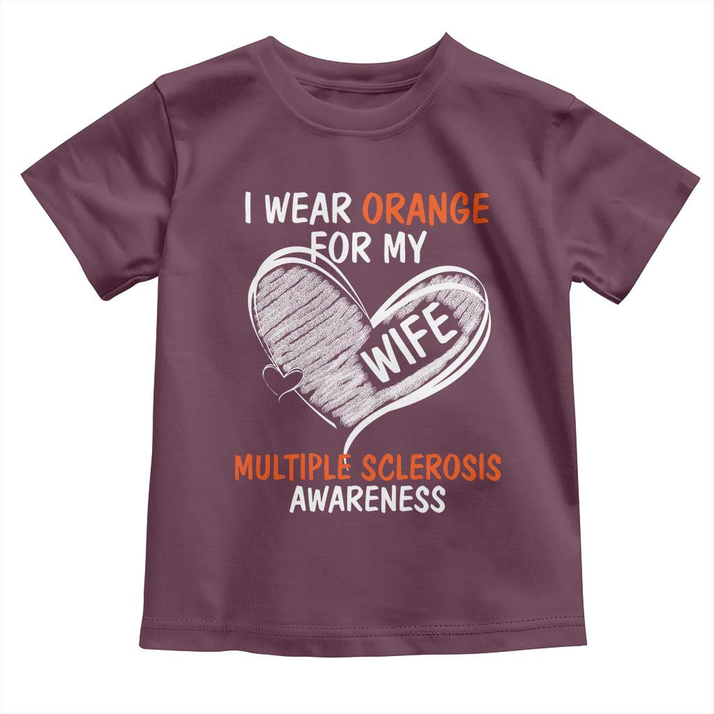 Multiple Sclerosis Awareness Toddler T Shirt Orange Ribbon I Wear Orange For My Wife TS10 Maroon Print Your Wear