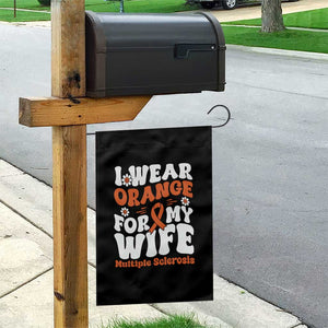Multiple Sclerosis Awareness Garden Flag Orange Ribbon I Wear Orange For My Wife Fight MS TS10 Print Your Wear