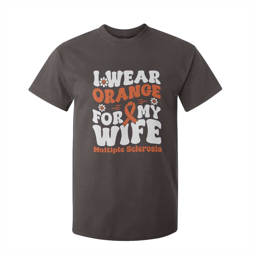 Multiple Sclerosis Awareness T Shirt For Kid Orange Ribbon I Wear Orange For My Wife Fight MS TS10 Dark Chocolate Print Your Wear