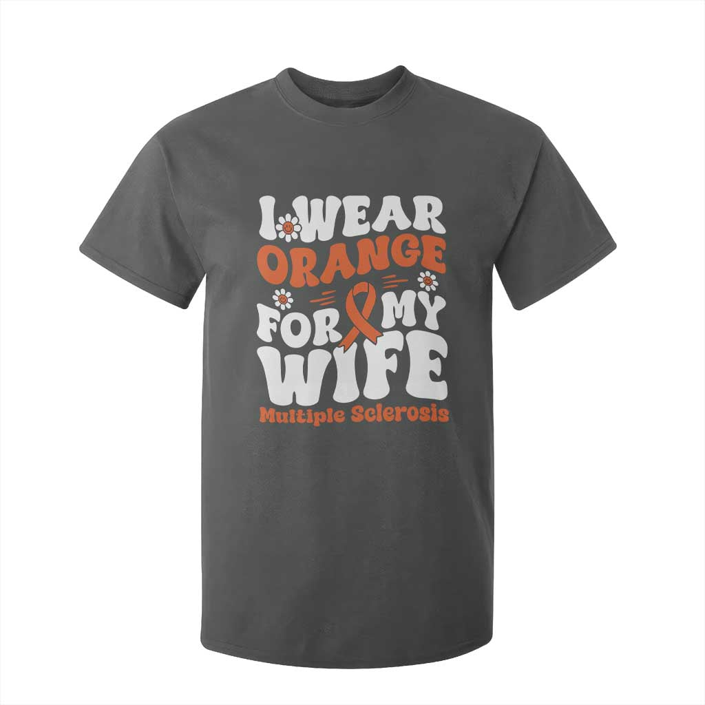 Multiple Sclerosis Awareness T Shirt For Kid Orange Ribbon I Wear Orange For My Wife Fight MS TS10 Dark Heather Print Your Wear