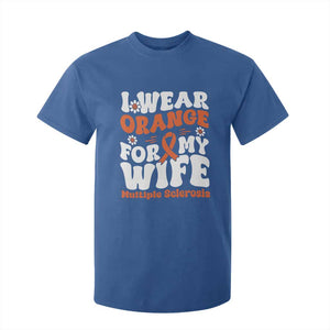 Multiple Sclerosis Awareness T Shirt For Kid Orange Ribbon I Wear Orange For My Wife Fight MS TS10 Royal Blue Print Your Wear