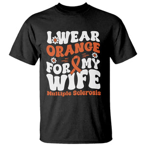 Multiple Sclerosis Awareness T Shirt Orange Ribbon I Wear Orange For My Wife Fight MS TS10 Black Print Your Wear