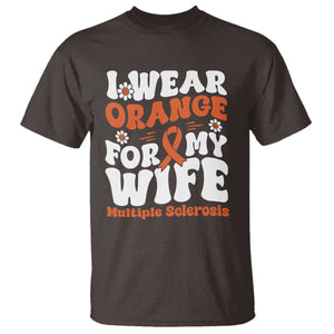 Multiple Sclerosis Awareness T Shirt Orange Ribbon I Wear Orange For My Wife Fight MS TS10 Dark Chocolate Print Your Wear